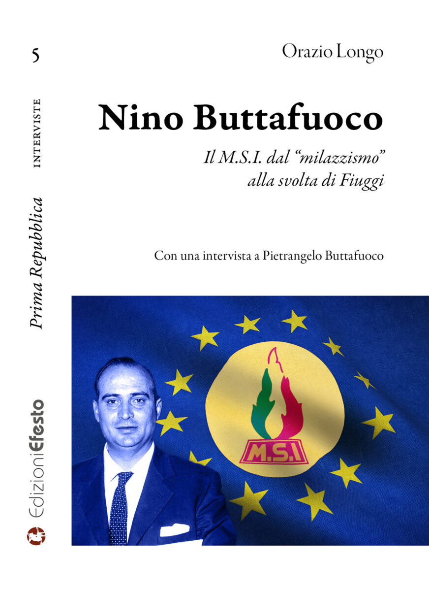 NINO BUTTAFUOCO. Il M.S.I. dal “milazzismo” alla svolta di Fiuggi