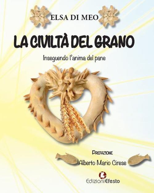 LA CIVILTA’ DEL GRANO. Inseguendo l’anima del pane