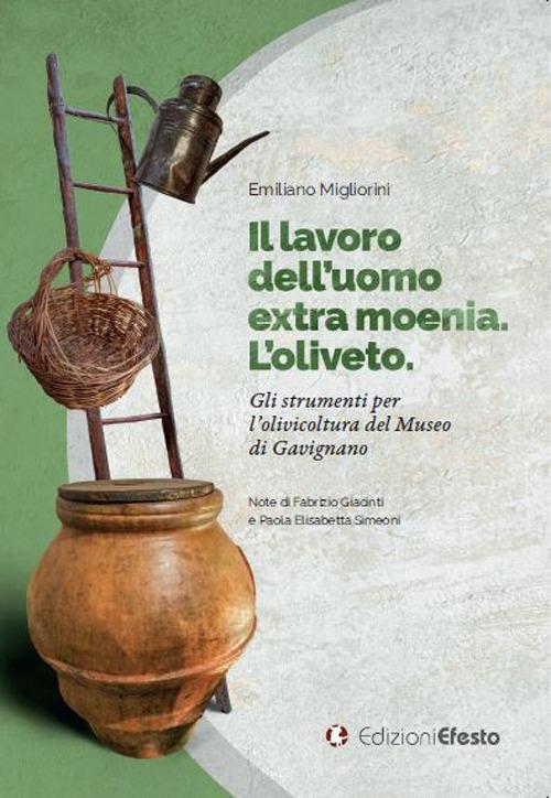 Il lavoro dell’uomo extra moenia. L’oliveto.