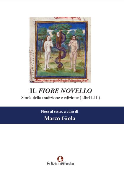 Il Fiore novello. Storia della tradizione ed edizione. Vol. 1: Libri I-III.