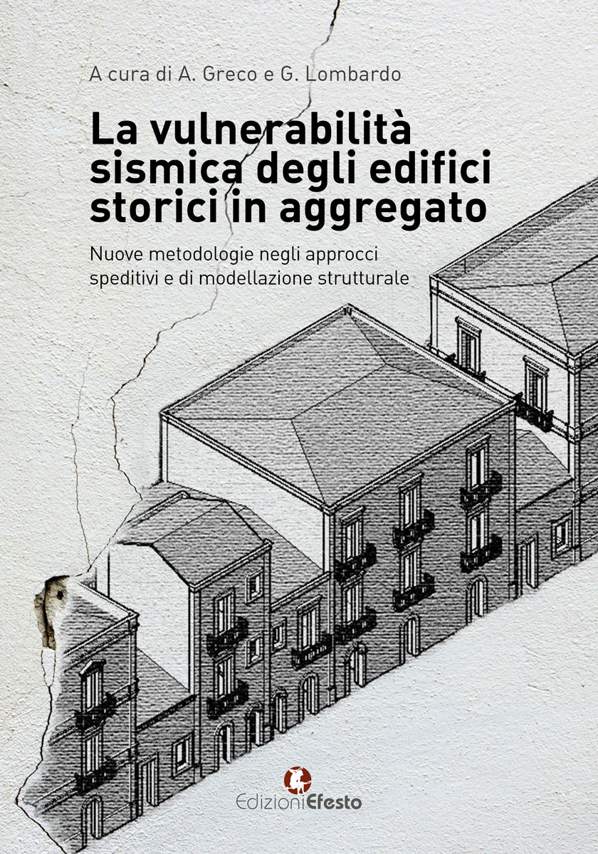 La vulnerabilità sismica degli edifici storici in aggregato. “Nuove metodologie negli approcci speditivi e di modellazione strutturale”
