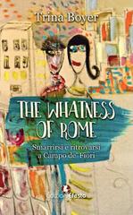 The Whatness of Rome. Smarrirsi e ritrovarsi a Campo de’ Fiori