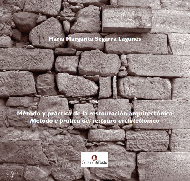 Método y práctica de la restauración arquitectónica. Metodo e pratica del restauro architettonico