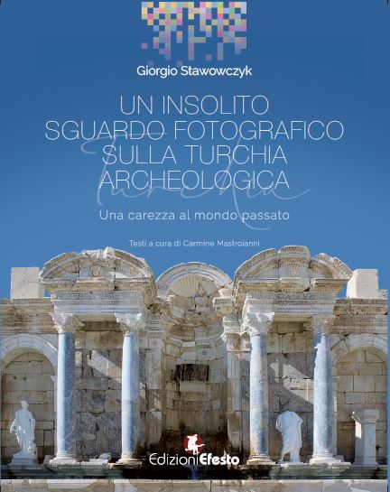 Un insolito sguardo fotografico sulla Turchia archeologica. Una carezza al mondo passato