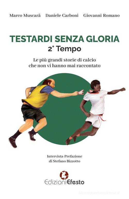 TESTARDI SENZA GLORIA. 2° Tempo