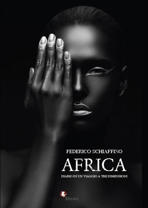 AFRICA. Diario di un viaggio a tre dimensioni