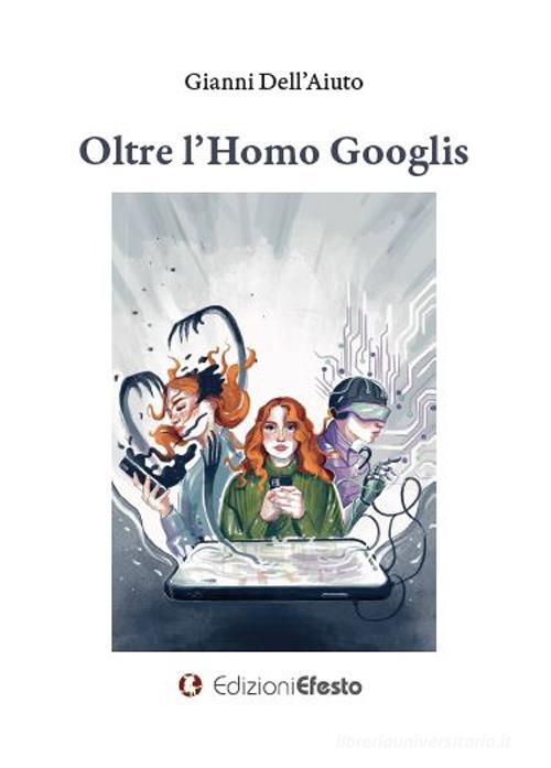 Oltre l’homo googlis