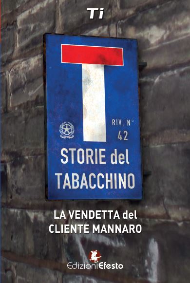 La vendetta del cliente mannaro. Storie del tabacchino