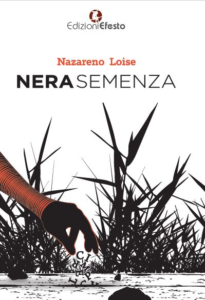 Nera semenza. Semi d’odio, d’amore e di follia